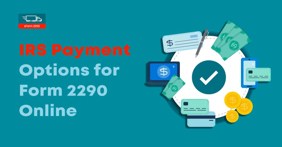 IRS payment options for form 2290 online