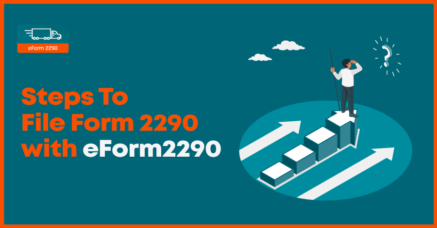 5 Steps To File Form 2290 with eForm2290