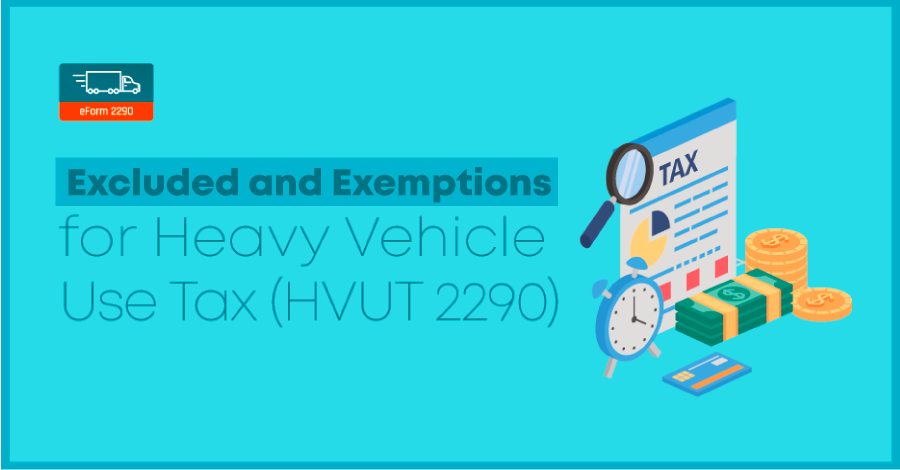 Excluded and Exemptions for Heavy Vehicle Use Tax (HVUT 2290)