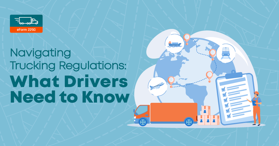 Navigating Trucking Regulations: What Drivers Need to Know